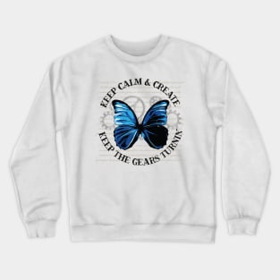 Keep Calm and Create Crewneck Sweatshirt